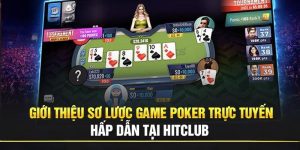 Poker Hitclub là tựa game thu hút hàng triệu người chơi